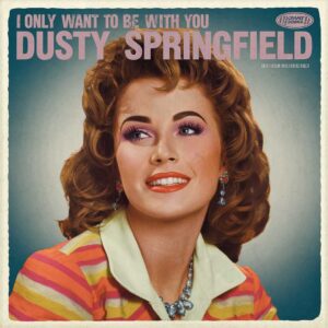 SF1102399 – Dusty Springfield – I Only Want to Be With You