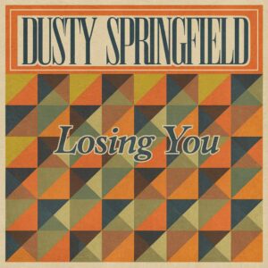 SF1102402 – Dusty Springfield – Losing You