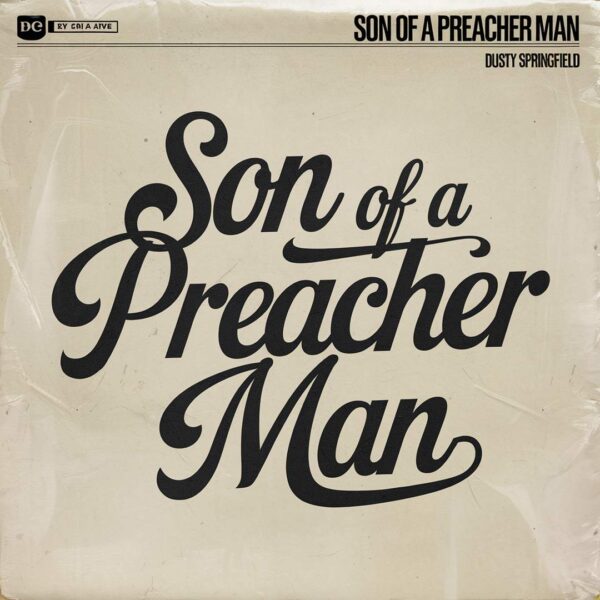 Dusty Springfield - Son Of A Preacher Man
