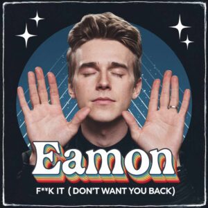 SF1102417 – Eamon – Fuck it (I Don’t Want You Back)