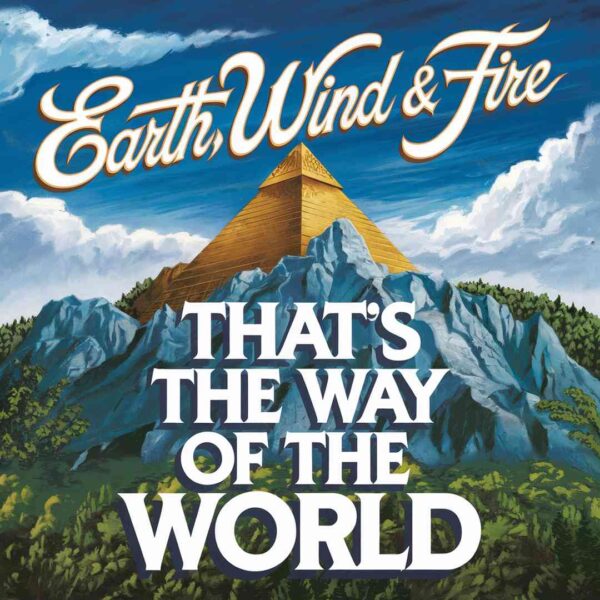 Earth, Wind & Fire - That's The Way Of The World