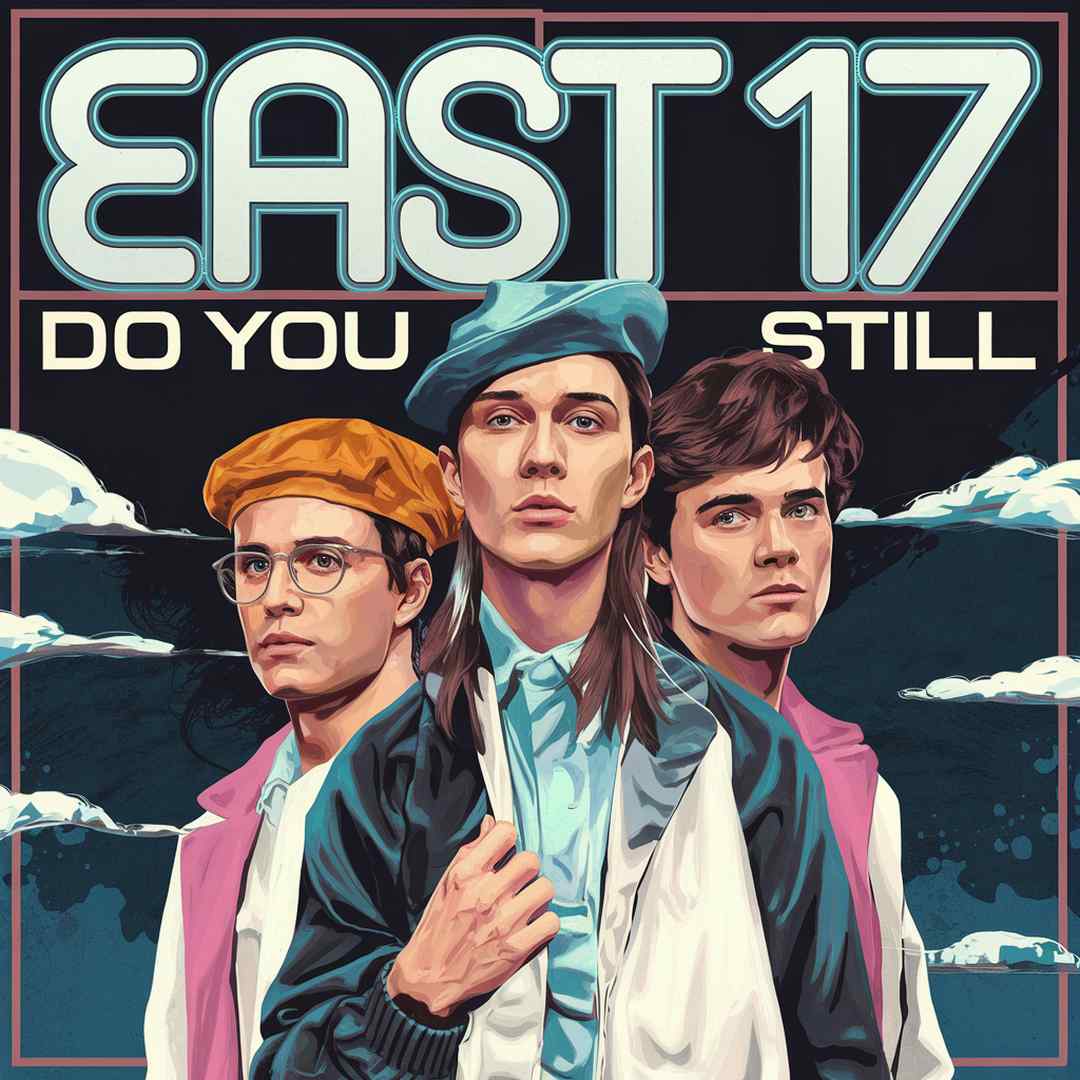 East 17 - Do You Still