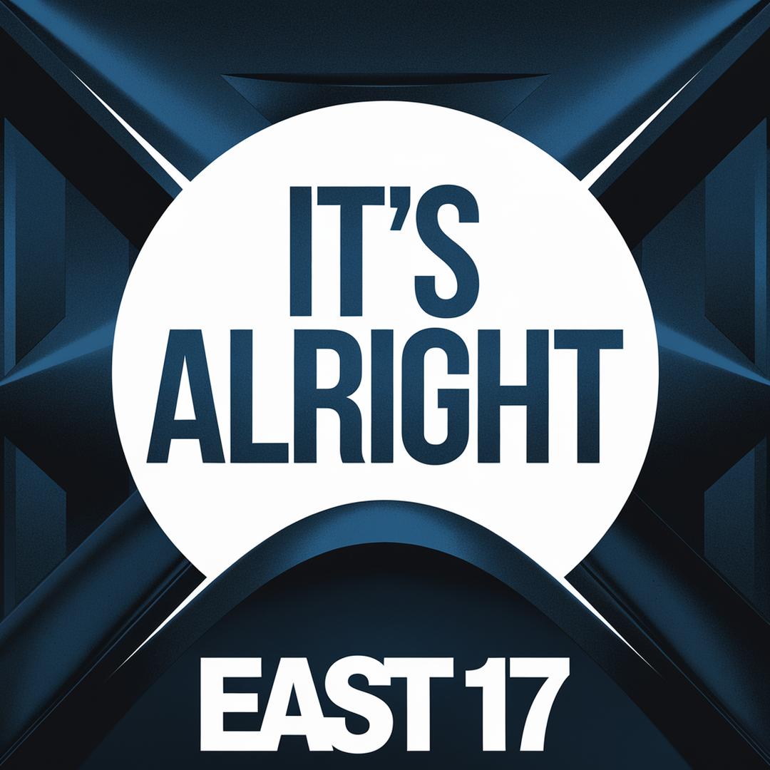 East 17 - It's Alright