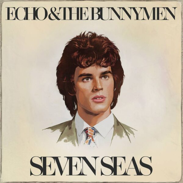 Echo & The Bunnymen - Seven Seas