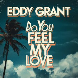 SF1102454HD – Eddie Grant – Do You Feel My Love