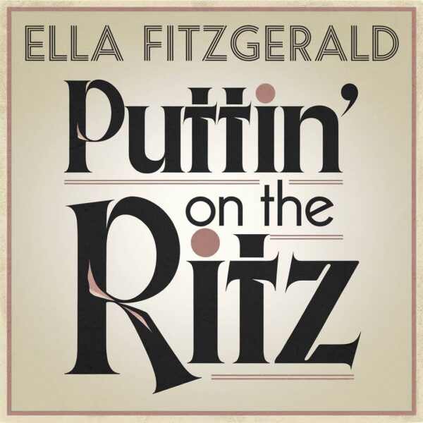 Ella Fitzgerald - Puttin' On The Ritz