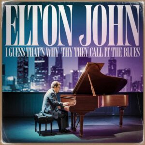 SF1102518 – Elton John – I Guess That’s Why They Call It The Blues