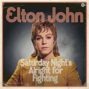 SF1102535 – Elton John – Saturday Night’s Alright For Fighting