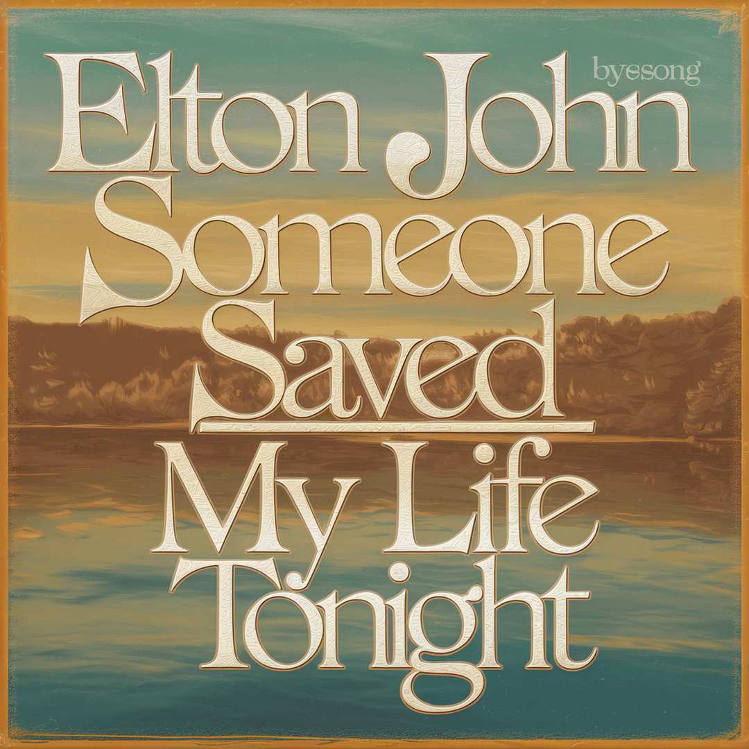 Elton John - Someone Saved My Life Tonight