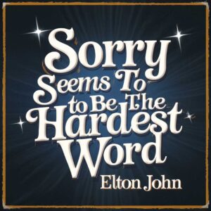 SF1102538 – Elton John – Sorry Seems To Be The Hardest Word