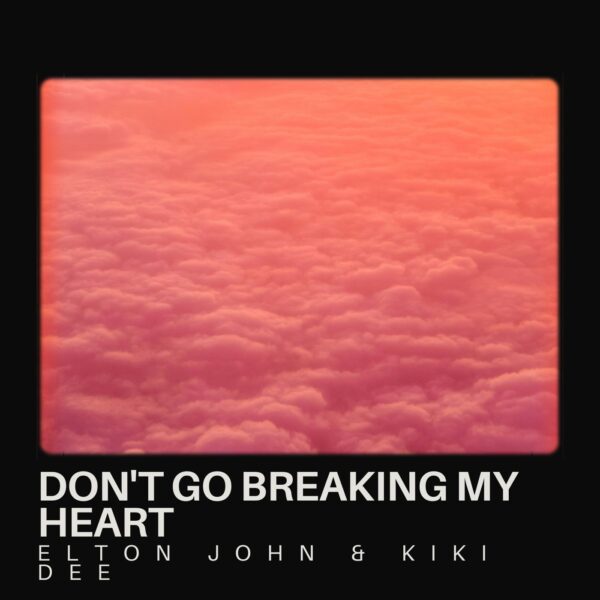 Elton John - Don't Go Breaking My Heart