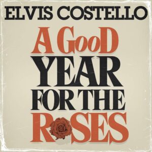 SF1102550 – Elvis Costello – A Good Year For The Roses