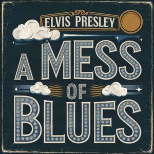 SF1102555 – Elvis Presley – A Mess Of Blues