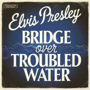 SF1102566 – Elvis Presley – Bridge Over Troubled Water