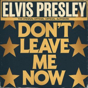SF1102575 – Elvis Presley – Don’t Leave Me Now