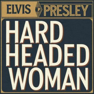 SF1102581 – Elvis Presley – Hard Headed Woman