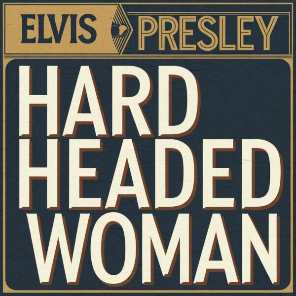Elvis Presley - Hard Headed Woman