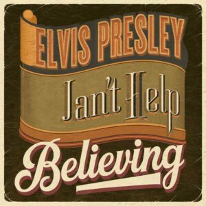 SF1102586 – Elvis Presley – I Just Can’t Help Believing