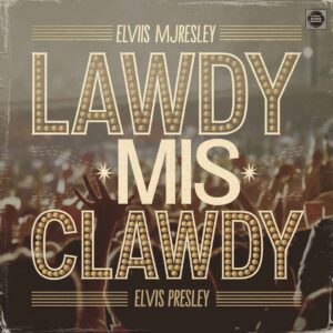 SF1102598 – Elvis Presley – Lawdy Miss Clawdy