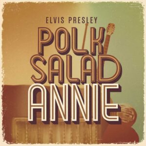 SF1102608 – Elvis Presley – Polk Salad Annie