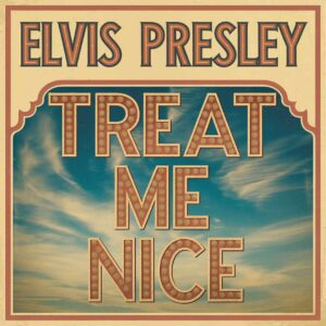 SF1102622 – Elvis Presley – Treat Me Nice