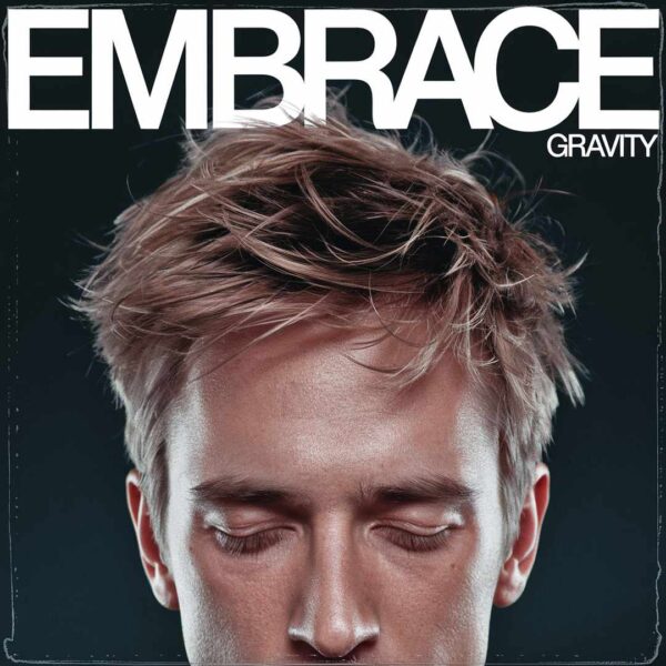 Embrace - Gravity