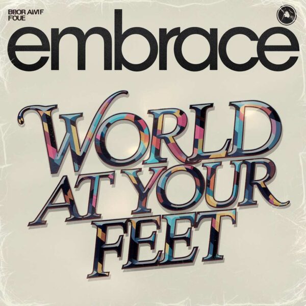 Embrace - World At Your Feet