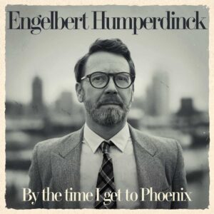 SF1102677 – Engelbert Humperdinck – By The Time I Get To Phoenix