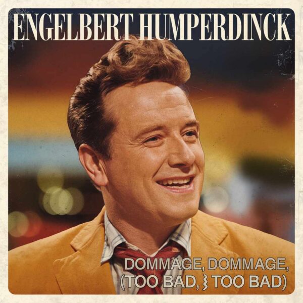 Engelbert Humperdinck - Dommage, Dommage (Too Bad, Too Bad)