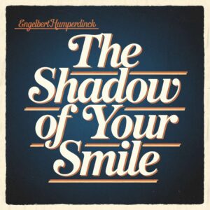 SF1102694 – Engelbert Humperdinck – The Shadow Of Your Smile