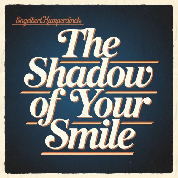 Engelbert Humperdinck - The Shadow Of Your Smile