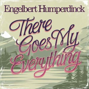 SF1102695 – Engelbert Humperdinck – There Goes My Everything