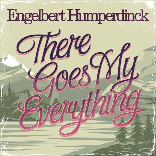 Engelbert Humperdinck - There Goes My Everything