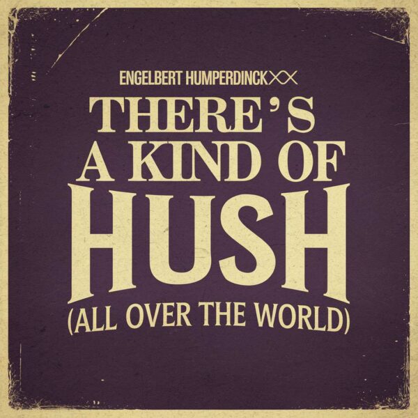 Engelbert Humperdinck - There's A Kind Of Hush (All Over The World)