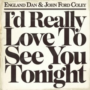SF1102704 – England Dan & John Ford Coley – I’d Really Love To See You Tonight