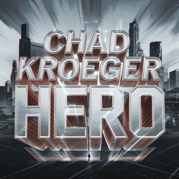 Chad Kroeger - Hero