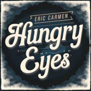 SF1102735 – Eric Carmen – Hungry Eyes