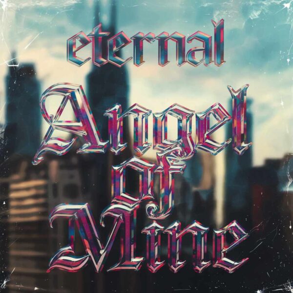 Eternal - Angel Of Mine