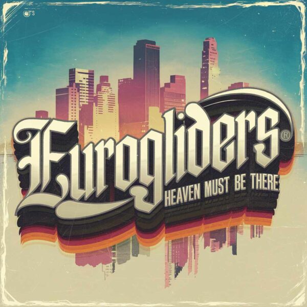 Eurogliders - Heaven Must Be There