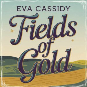 SF1102785 – Eva Cassidy – Fields Of Gold