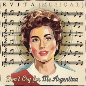 SF1102801 – Evita (Musical) – Don’t Cry For Me Argentina