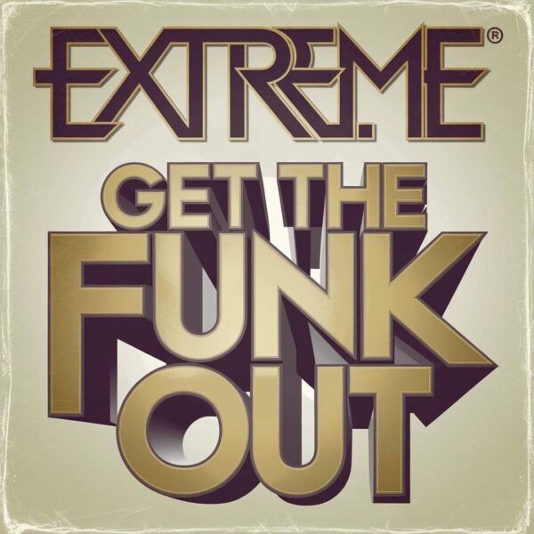 Extreme - Get the Funk Out