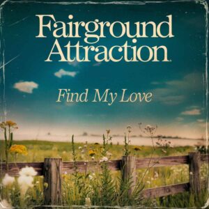 SF1102810 – Fairground Attraction – Find My Love