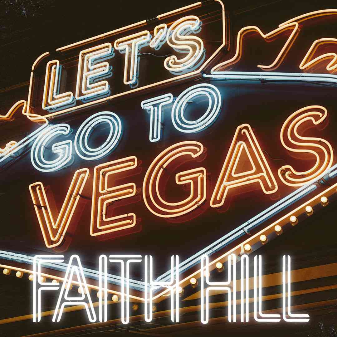 Faith Hill - Let's Go To Vegas