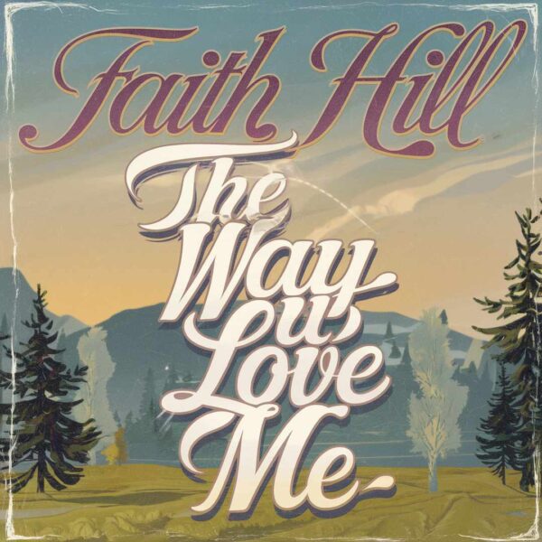 Faith Hill - The Way You Love Me