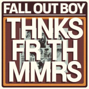 SF1102842 – Fall Out Boy – Thnks Fr Th Mmrs