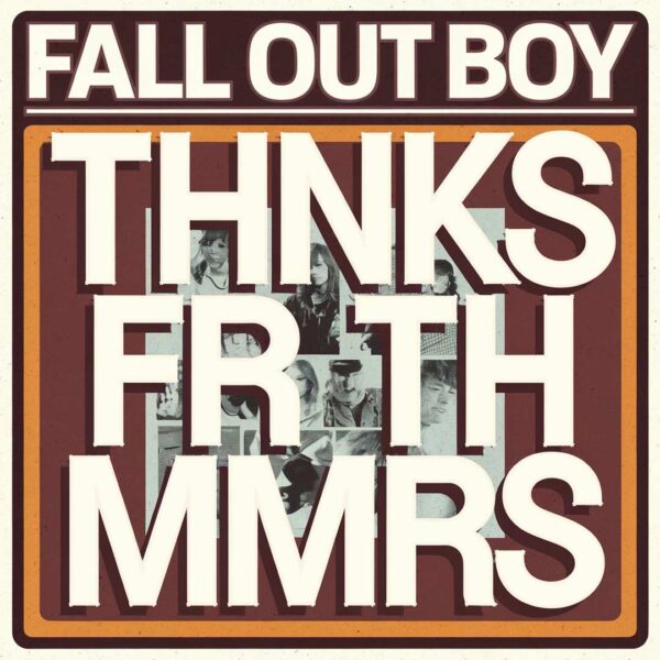 Fall Out Boy - Thnks Fr Th Mmrs