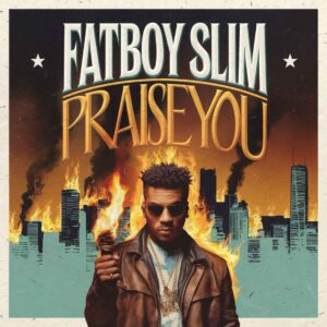 SF1102857 – Fatboy Slim – Praise You