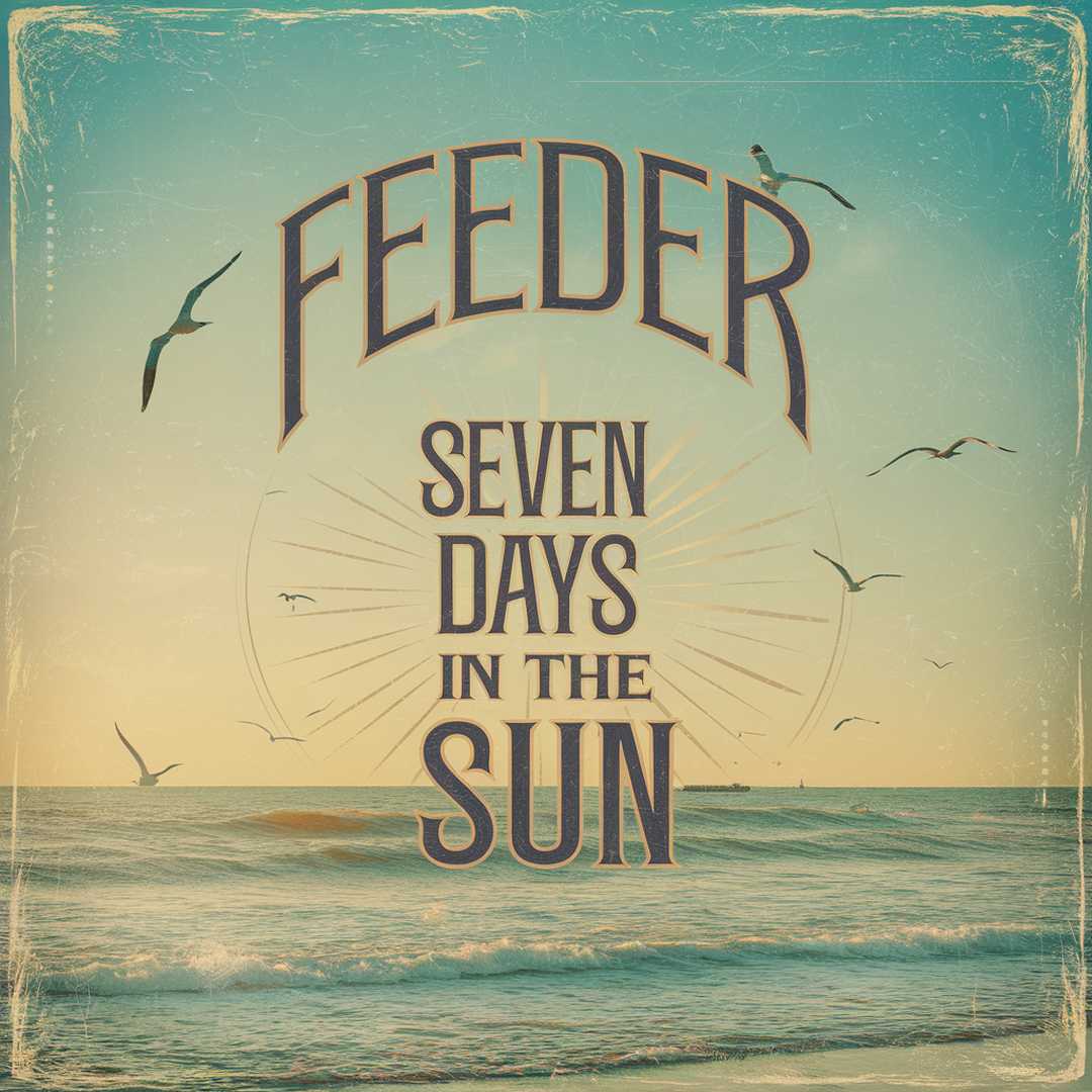 Feeder - Seven Days In The Sun