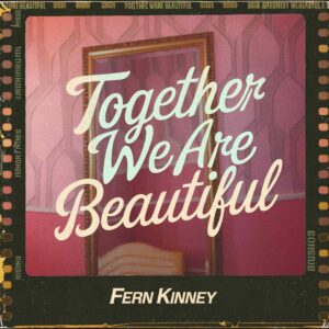 SF1102880 – Fern Kinney – Together We Are Beautiful